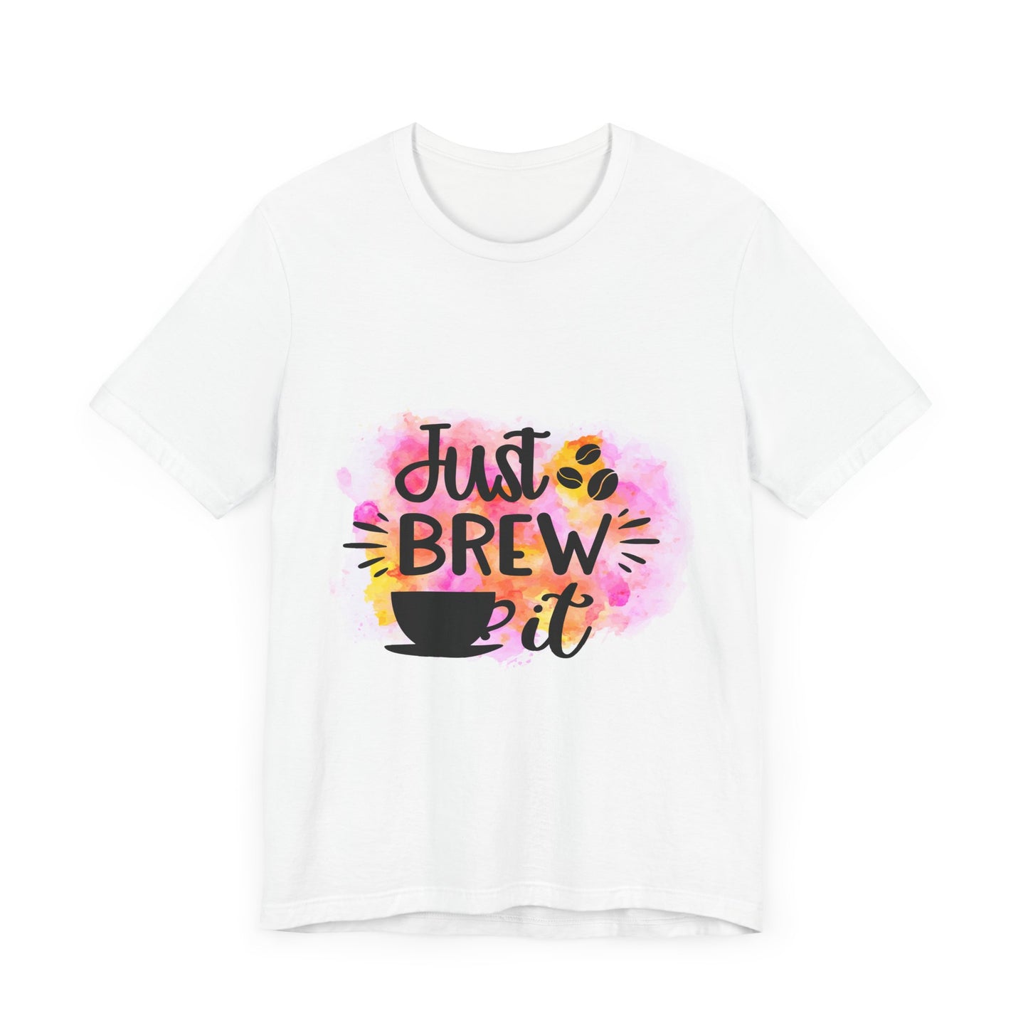 Just Brew It Tee - Fun Unisex Short Sleeve Shirt for Coffee Lovers