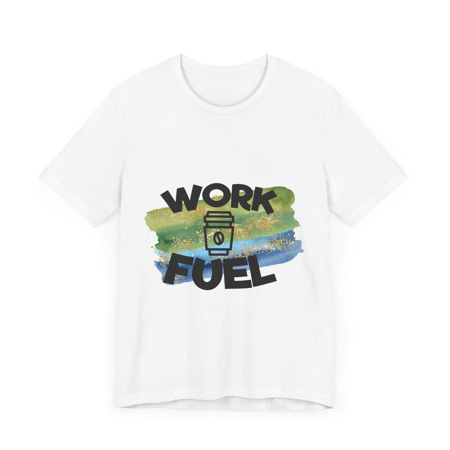 Work Fuel Tee - Fun Unisex Short Sleeve Shirt for Coffee Lovers