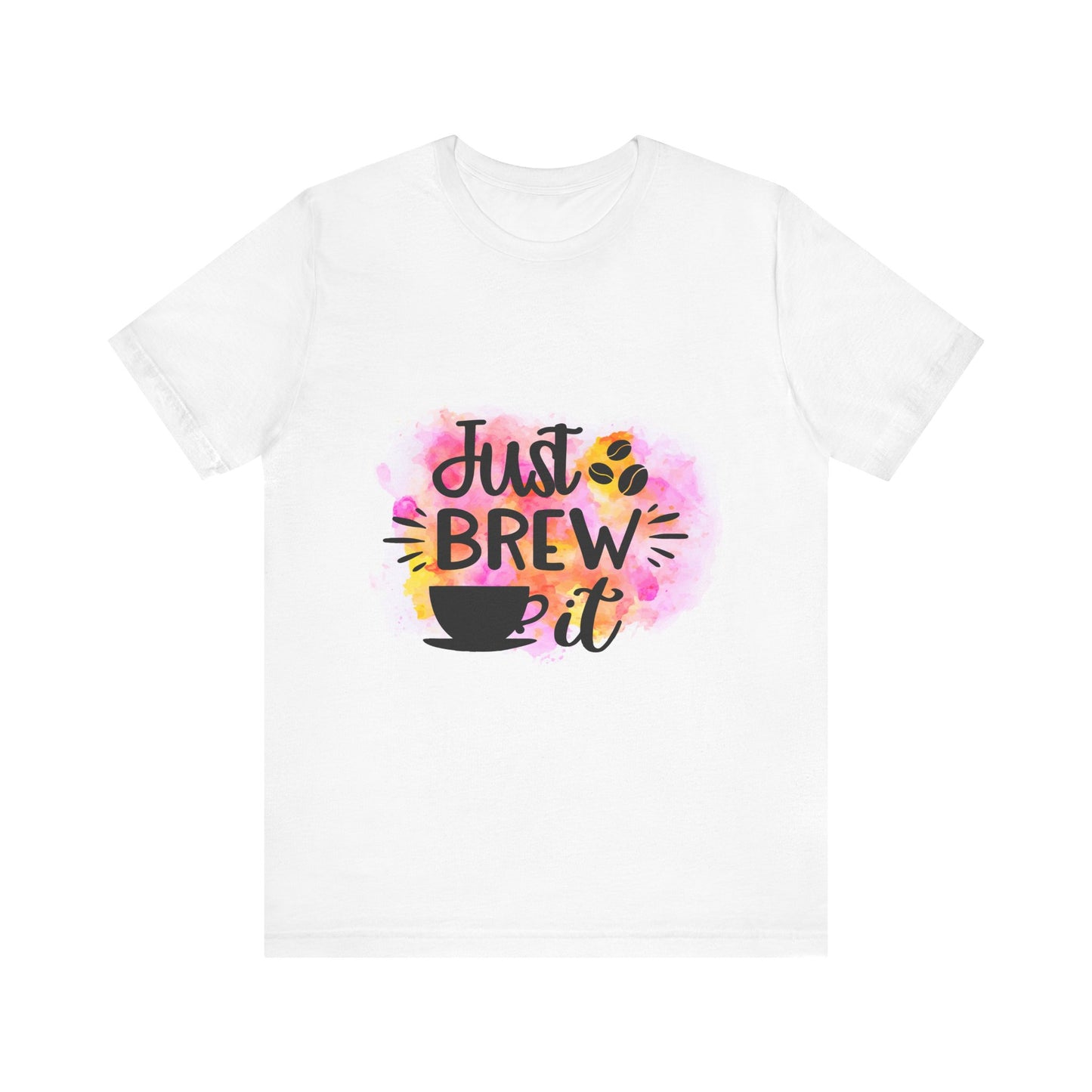 Just Brew It Tee - Fun Unisex Short Sleeve Shirt for Coffee Lovers
