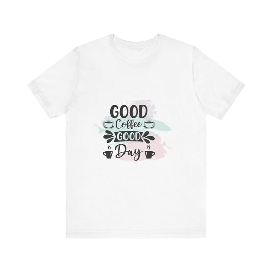 Good Coffee Good Monday Tee - Fun Unisex Short Sleeve Shirt for Coffee Lovers